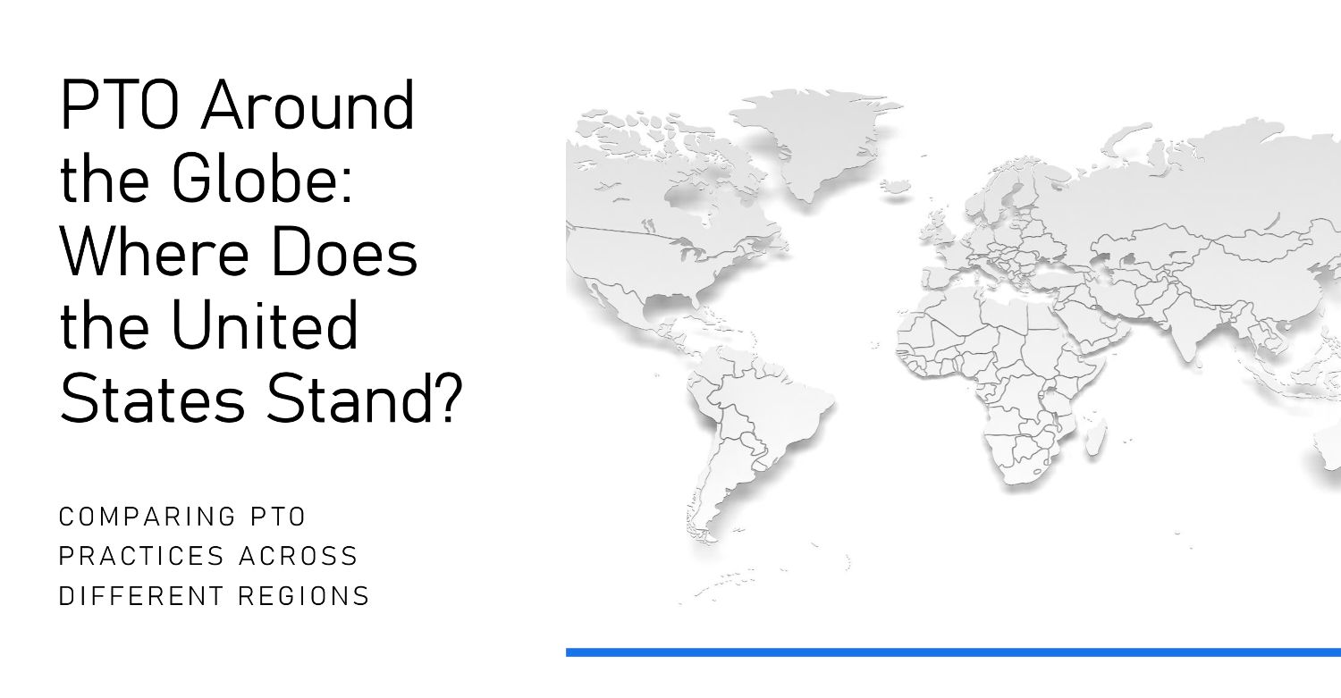 Pto Around The Globe Where The United States Stand